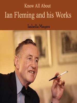 cover image of Know All About Ian Fleming and his Works